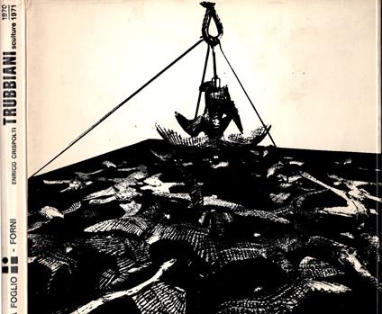 Valeriano Trubbiani. Sculture 1970-1971 - Enrico Crispolti - copertina