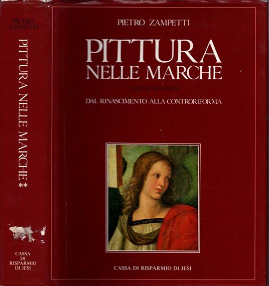 La pittura nelle Marche. Dal Rinascimento alla Controriforma (Vol. 2) - Pietro Zampetti - copertina