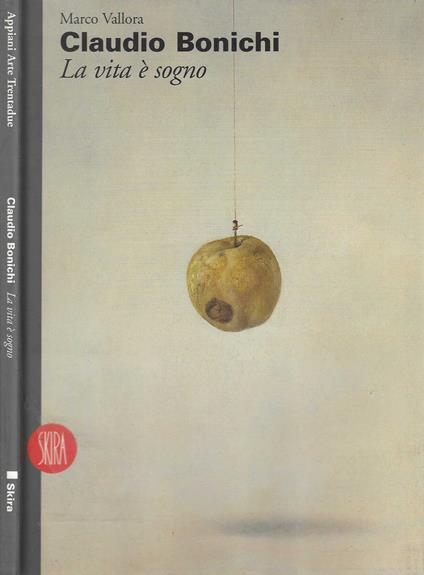 Claudio Bonichi. La vita è sogno Dipinti 1992 -1998 - Marco Vallora - Marco Vallora - copertina