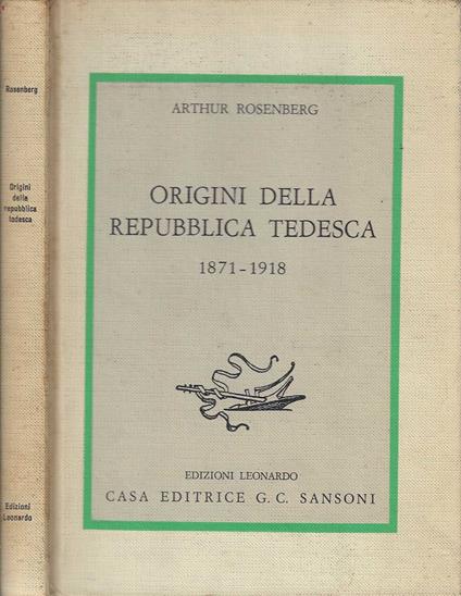 Origini della Repubblica Tedesca. 1871 - 1918 - Arthur Rosenberg - copertina