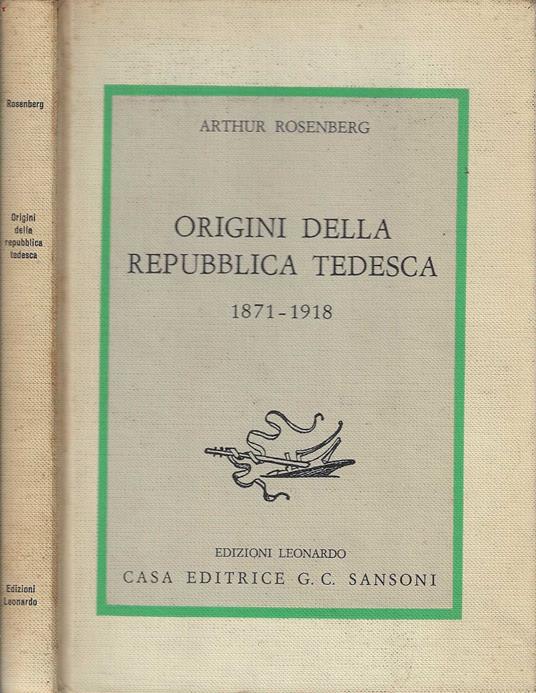 Origini della Repubblica Tedesca. 1871 - 1918 - Arthur Rosenberg - copertina