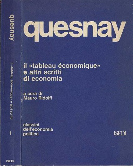 Il Tableau economique e altri scritti di economia di Francois Quesnay - Francois Quesnay - copertina