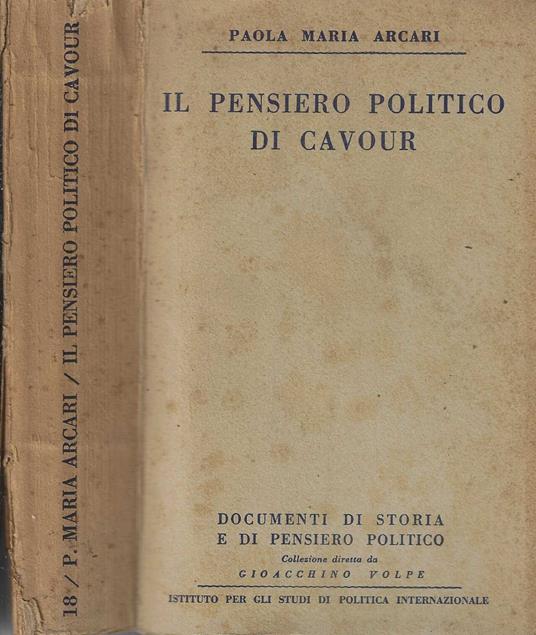 Il pensiero politico di Cavour - Paola M. Arcari - copertina