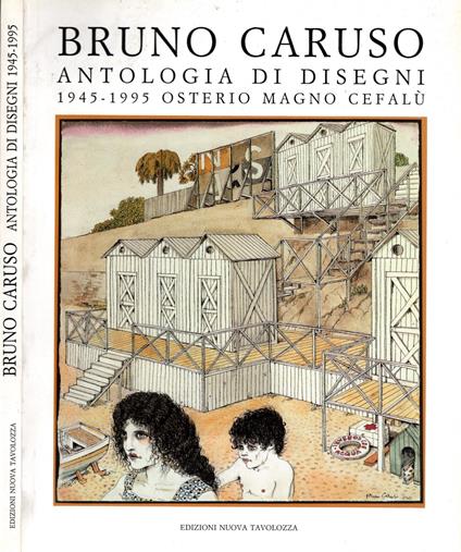 Bruno Caruso Antologia Di Disegni 1945-1995 - Osterio Magno Cefalu' - copertina