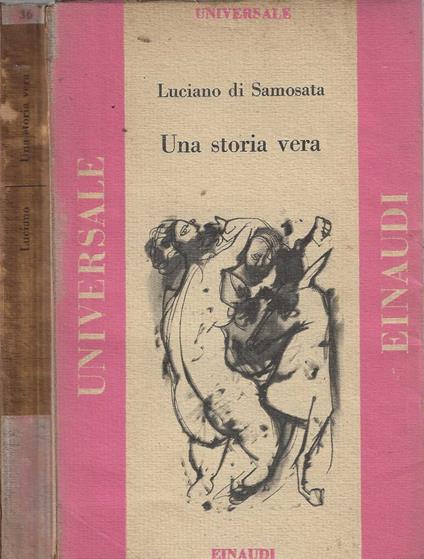 Una storia vera ed altri scritti - Luciano di Samosata - Luciano Di Samosata - copertina