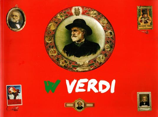W Verdi: il mito verdiano a cura di Marzio Dell'Acqua - Marzio Dell'Acqua - copertina