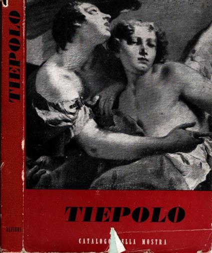 Mostra del Tiepolo a cura di Giulio Lorenzetti - Giulio Lorenzetti - copertina