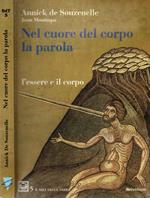 Nel cuore del corpo la parola. L'essere e il corpo