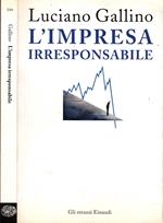 L' impresa irresponsabile