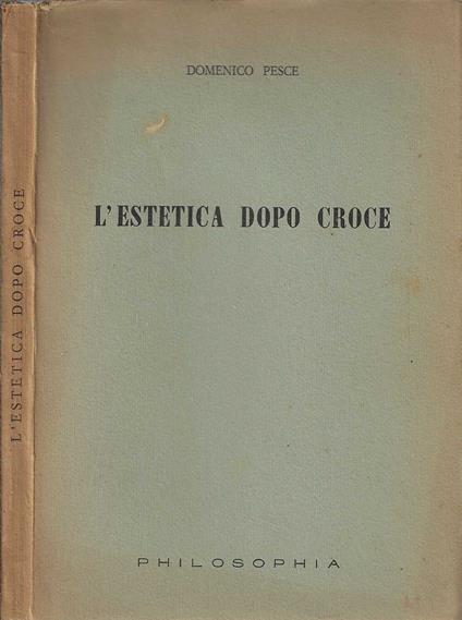 L' estetica dopo Croce di Domenico Pesce - Domenico Pesce - copertina