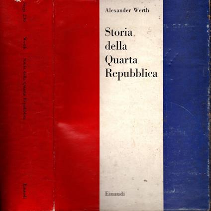 Storia della Quarta Repubblica di Alexander Werth - Alexander Werth - copertina