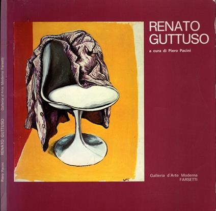 Renato guttuso 20 opere dal 1945 al 1982 a cura di Piero Pacini - Piero Pacini - copertina