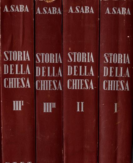 Storia della Chiesa 3 volumi in quattro tomi - Agostino Saba - copertina