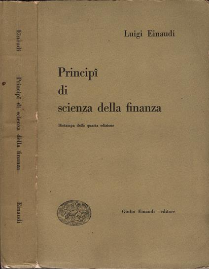 Principii di scienza delle finanze di Luigi Einaudi - Luigi Einaudi - copertina