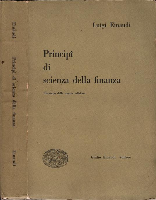 Principii di scienza delle finanze di Luigi Einaudi - Luigi Einaudi - copertina