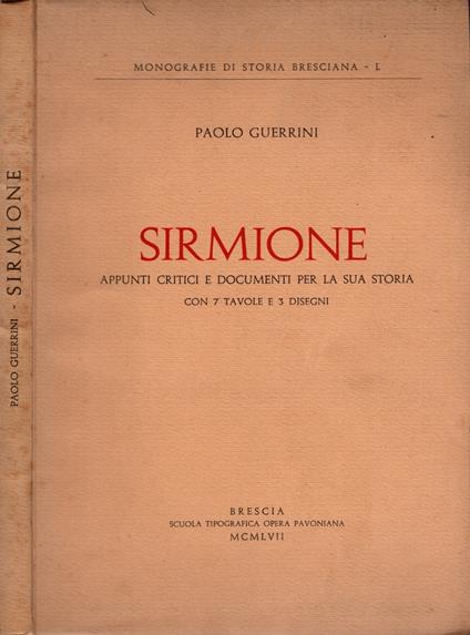 SIRMIONE. Appunti critici e documenti per la sua storia. Con 7 tavole e 3 disegni - Paolo Guerrini - copertina