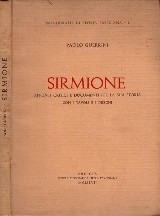 SIRMIONE. Appunti critici e documenti per la sua storia. Con 7 tavole e 3 disegni - Paolo Guerrini - copertina