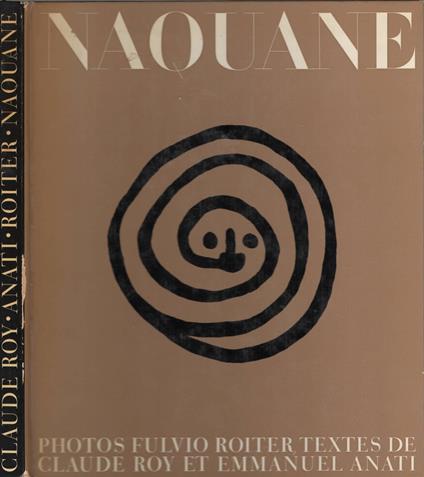 Naquane : découverte d'un pays et d'une civilisation / photos Fulvio Roiter - copertina