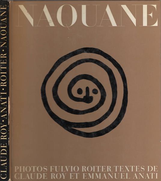 Naquane : découverte d'un pays et d'une civilisation / photos Fulvio Roiter - copertina