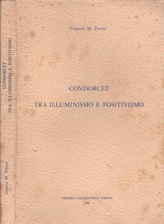 Condorcet tra illuminismo e positivismo di Gianni M. Pozzo - Gianni M. Pozzo - copertina