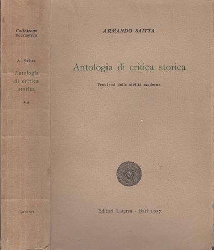 Antologia di critica storica. Problemi della civiltà moderna di Armando Saitta - Armando Saitta - copertina