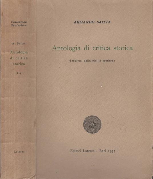Antologia di critica storica. Problemi della civiltà moderna di Armando Saitta - Armando Saitta - copertina
