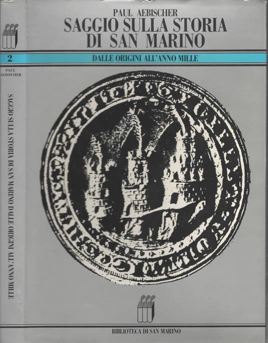 Saggio sulla storia di San Marino dalle origini all'anno mille di Paul Aebischer - copertina