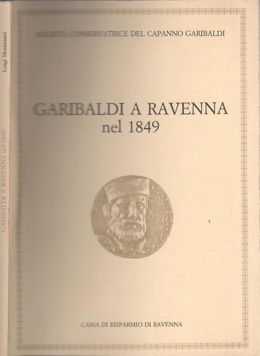 Garibaldi a Ravenna nel 1849 a cura di Luigi Montanari - copertina