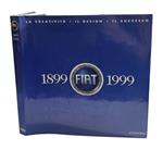 Fiat 1899-1999. La creatività, il design, il successo