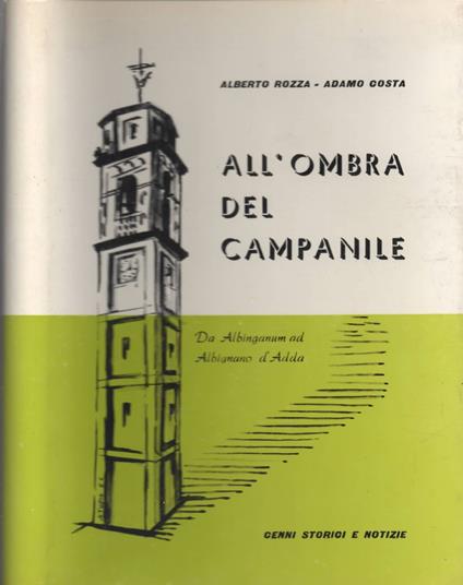 All'ombra del campanile da Albinganum ad Albignano D'Adda - copertina