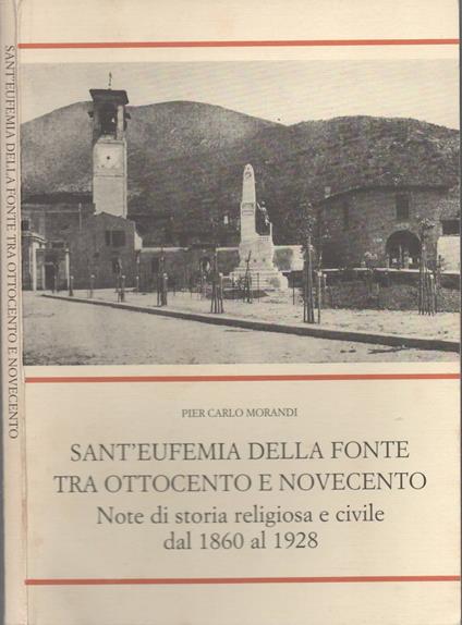 Sant'Eufemia Della Fonte Tra Ottocento e Novecento Note Di Storia Religiosa E Civile dal 1860 al 1928 - copertina