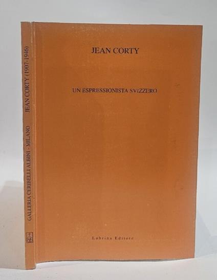 Jean Corty (1907-1946) un espressionista svizzero. Dipinti e disegni - copertina