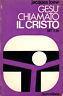 Gesù chiamato il Cristo. MT 1,6 - Jacques Loew - copertina