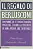 Il Regalo Di Berlusconi Di: Peter Gomez, Antonella Mascali