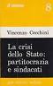 La Crisi Dello Stato: Partitocrazia E Sindacati - V. Cecchini - copertina