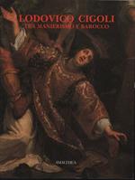 Lodovico Cigoli tra manierismo e barocco. Dipinti