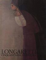 Longaretti. Cinquant'anni di pittura