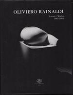 Oliviero Rainaldi. Lavori/Works 1983-2003