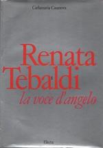 Renata Tebaldi. La voce d'angelo