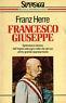 Francesco Giuseppe. Splendore e declino dell'impero asburgico nella vita del suo ultimo grande rappresentante - Franz Herre - copertina
