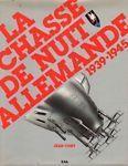 La Chasse de Nuit Allemande 1939-1945
