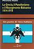 La Grecia, Il Panellenismo E Il Risorgimento Balcanico 1814. 1918