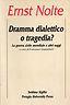 Dramma dialettico o tragedia? La guerra civile mondiale e altri saggi - Ernst Nolte - copertina