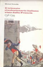 Il triennio rivoluzionario italiano visto dalla Francia: 1796-1799