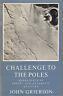 Challenge to the poles. Highlights of arctic and antarctic aviation - John Grierson - copertina