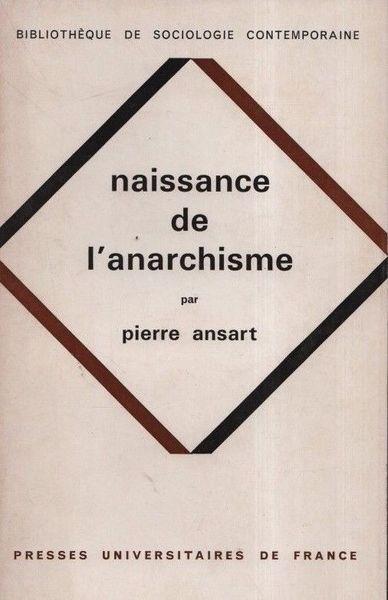 Naissance de l'anarchisme - Pierre Ansart - copertina