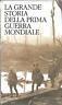 La grande storia della prima guerra mondiale