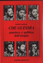 Che Guevara. Pensiero E Politica Dell'Utopia