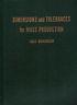Dimensions and Tolerances for Mass Production - E. Buckingham - copertina