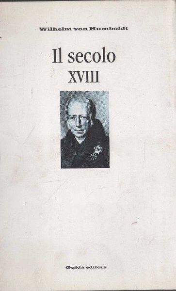 Il secolo XVIII - Wilhelm von Humboldt - copertina